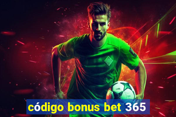 código bonus bet 365