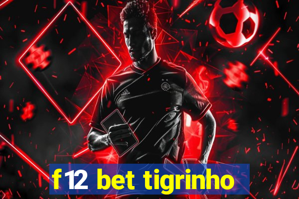 f12 bet tigrinho