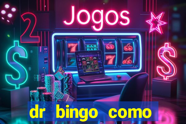 dr bingo como sacar dinheiro