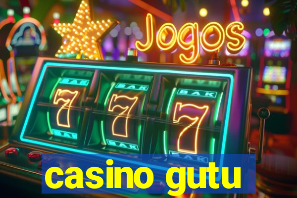 casino gutu