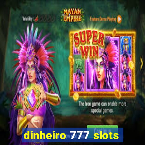 dinheiro 777 slots