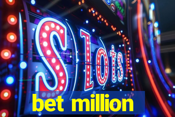 bet million