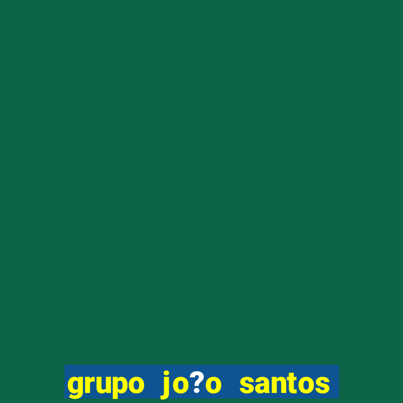 grupo jo?o santos recupera??o judicial