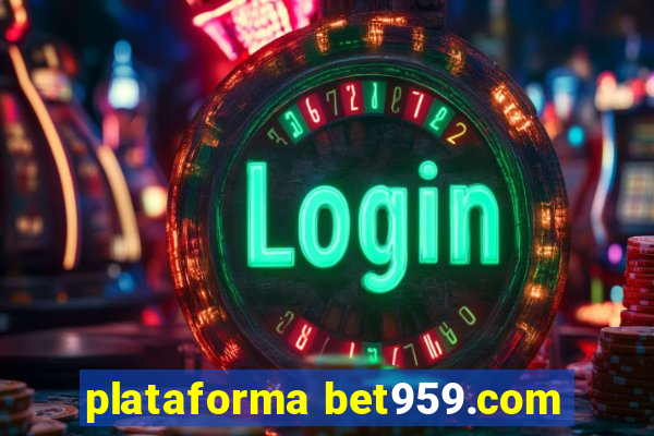 plataforma bet959.com