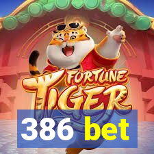 386 bet