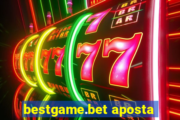 bestgame.bet aposta