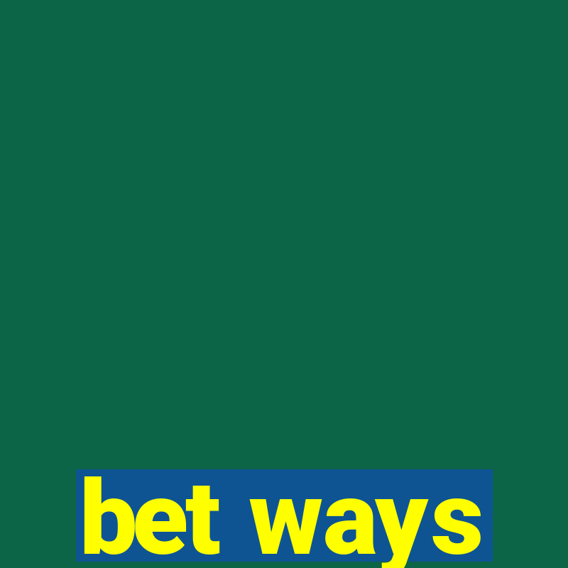 bet ways