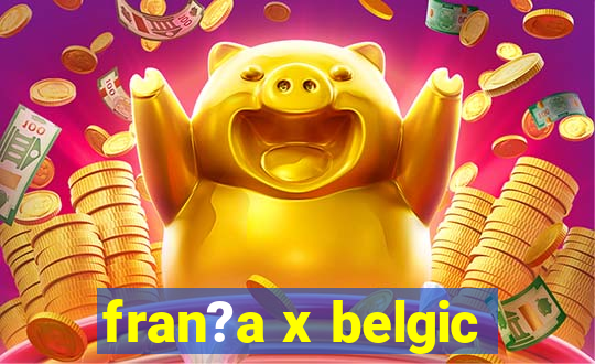 fran?a x belgic