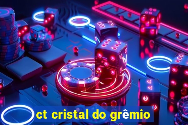 ct cristal do grêmio