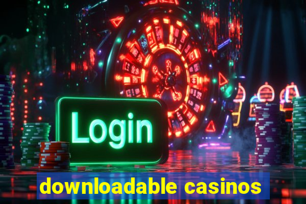 downloadable casinos