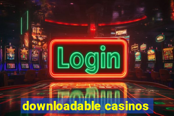 downloadable casinos