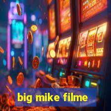 big mike filme