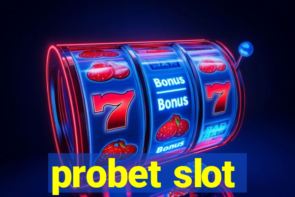 probet slot