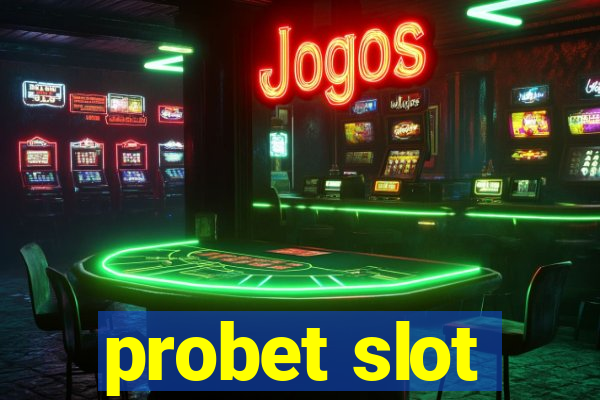 probet slot