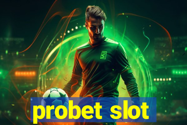 probet slot