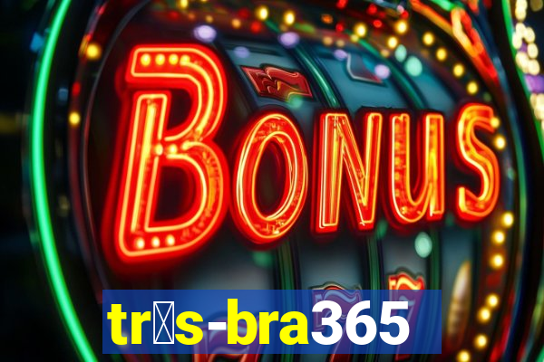 tr谩s-bra365