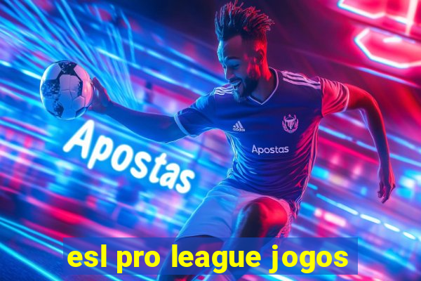 esl pro league jogos