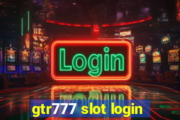 gtr777 slot login