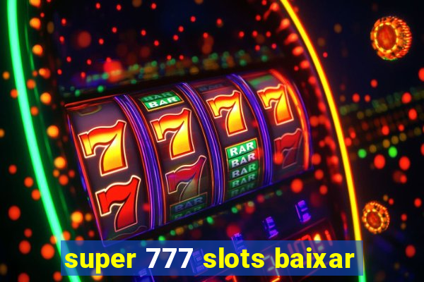 super 777 slots baixar