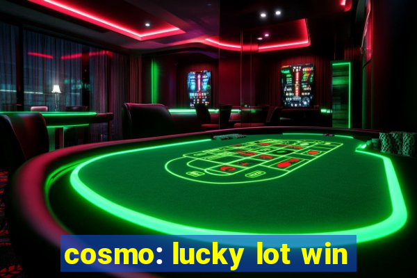 cosmo: lucky lot win