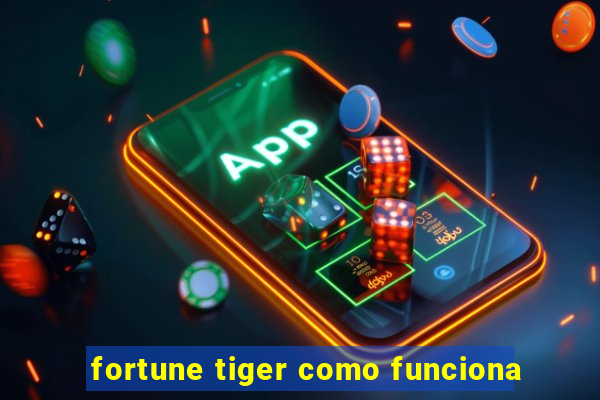 fortune tiger como funciona