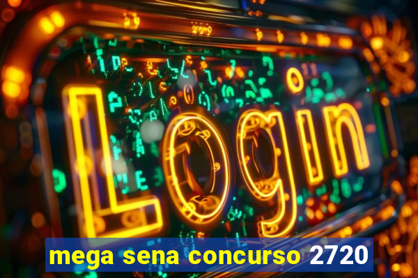 mega sena concurso 2720