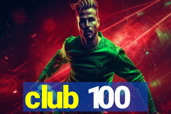 club 100