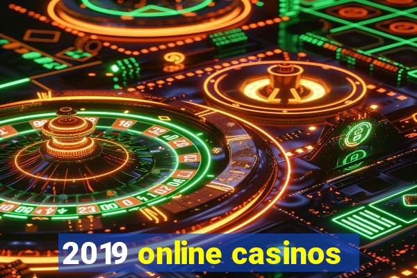 2019 online casinos