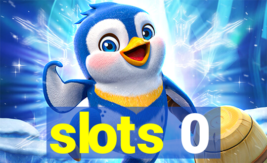 slots 0