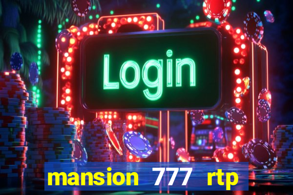 mansion 777 rtp live slot