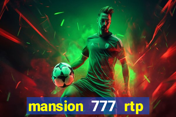 mansion 777 rtp live slot