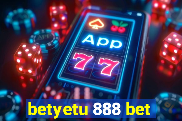 betyetu 888 bet