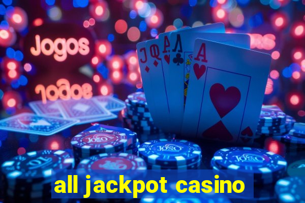 all jackpot casino