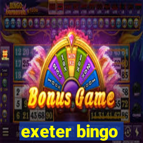 exeter bingo