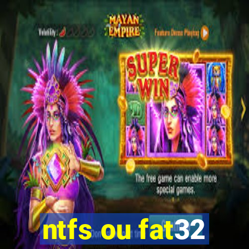 ntfs ou fat32