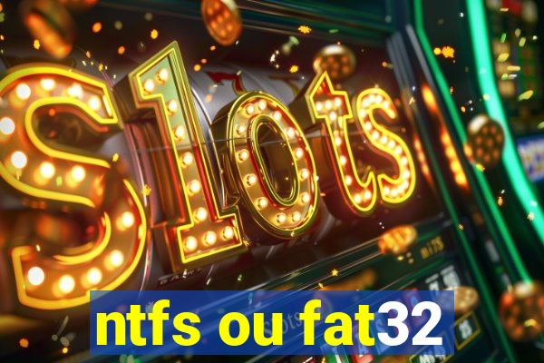 ntfs ou fat32