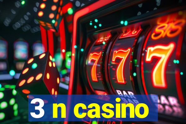 3 n casino