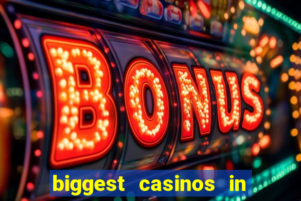 biggest casinos in the us