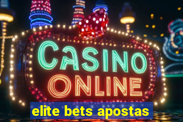 elite bets apostas