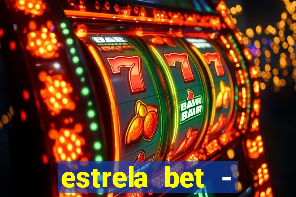 estrela bet - apostas online