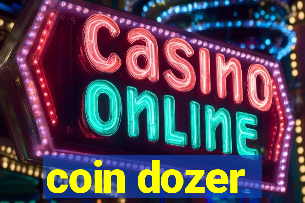 coin dozer