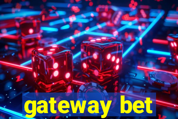 gateway bet