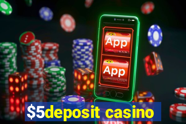 $5deposit casino