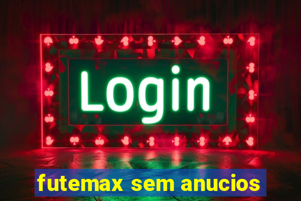 futemax sem anucios