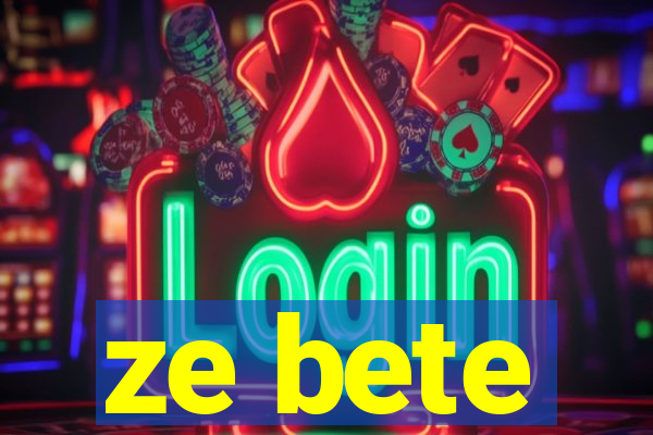 ze bete