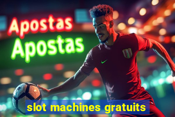 slot machines gratuits