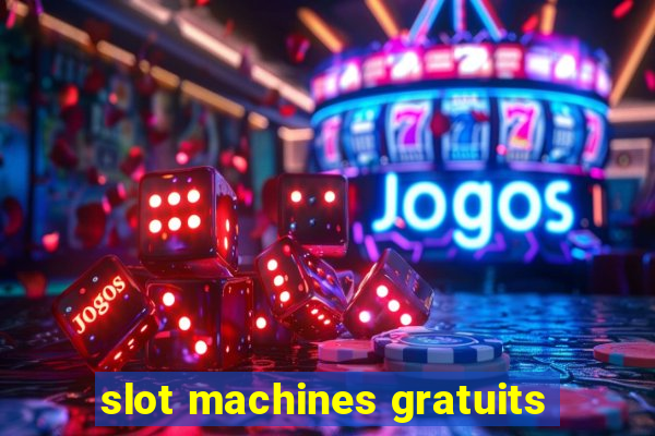 slot machines gratuits