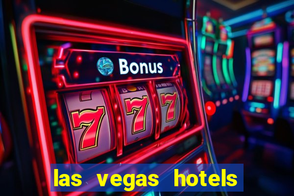 las vegas hotels and casinos