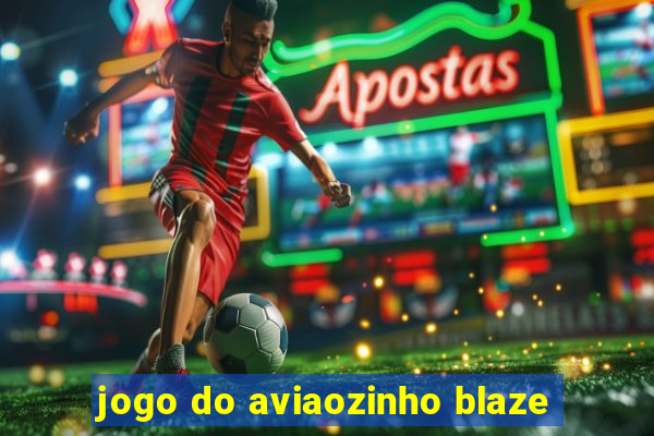 jogo do aviaozinho blaze