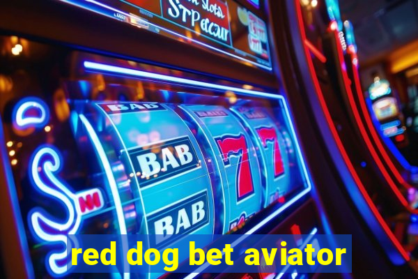 red dog bet aviator